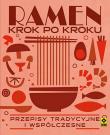 Ramen krok po kroku Przepisy tradycyjne i współczesne. Autor: Donovan Robin. Dadada.pl Okładka książki Ramen krok po kroku Przepisy tradycyjne i współczesne
