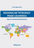 Regionalne trybunały praw człowieka - analiza prawnoporównawcza. Autor: Beata Anna Dąbrowska. Dadada.pl Okładka książki Regionalne trybunały praw człowieka - analiza prawnoporównawcza
