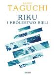 Riku i królestwo bieli. Autor: Randy Taguchi. Dadada.pl Okładka książki Riku i królestwo bieli