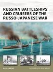 Russian Battleships and Cruisers of the Russo-Japanese War. Autor: Lardas Mark. Dadada.pl Okładka książki Russian Battleships and Cruisers of the Russo-Japanese War