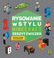 Okładka książki Rysowanie w stylu Minecraft Zeszyt ćwiczeń