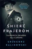 Śmierć frajerom. Tajemnica skarbu Ala Capone. Autor: Kalinowski Grzegorz. Dadada.pl Okładka książki Śmierć frajerom. Tajemnica skarbu Ala Capone