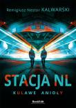 Stacja NL. Kulawe anioły. Autor: Remigiusz Nestor Kalwarski. Dadada.pl Okładka książki Stacja NL. Kulawe anioły