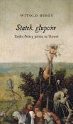 Statek głupców. Biedni Polacy patrzą na Usnarz. Autor: Witold Bereś. Dadada.pl Okładka książki Statek głupców. Biedni Polacy patrzą na Usnarz