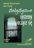 Statystyczne systemy uczące się. Autor: Koronacki Jacek, Ćwikliński Jan. Dadada.pl Okładka książki Statystyczne systemy uczące się