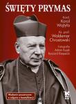 Święty Prymas ze zdjęciami z beatyfikacji. Autor: Chrostowski Waldemar, Bujak Adam. Dadada.pl Okładka książki Święty Prymas ze zdjęciami z beatyfikacji