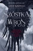 Szóstka wron T.1 w.2021. Autor: Bardugo Leigh. Dadada.pl Okładka książki Szóstka wron T.1 w.2021