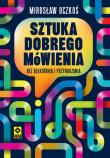 Okładka książki Sztuka dobrego mówienia bez bełkotania i przynudzania