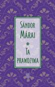 Ta prawdziwa. Autor: Marai Sandor. Dadada.pl Okładka książki Ta prawdziwa