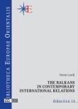 The Balkans in contemporary international relations. Autor: Latifi Veton. Dadada.pl Okładka książki The Balkans in contemporary international relations