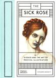 The Sick Rose. Autor: Barnett Richard. Dadada.pl Okładka książki The Sick Rose