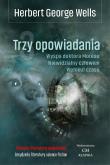 Trzy opowiadania. Wehikuł czasu, Niewidzialny.... Autor: Herbert George Wells. Dadada.pl Okładka książki Trzy opowiadania. Wehikuł czasu, Niewidzialny...