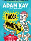 Twoja anatomia. Autor: Adam Kay. Dadada.pl Okładka książki Twoja anatomia