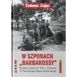 W szponach Barbarossy Działania wojenne w 1941 na terenie 8. Przemyskiego Rejonu Umocnionego. Autor: Tomasz Zając. Dadada.pl Okładka książki W szponach Barbarossy Działania wojenne w 1941 na terenie 8. Przemyskiego Rejonu Umocnionego