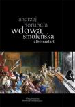 Wdowa smoleńska albo niefart. Autor: Horubała Andrzej. Dadada.pl Okładka książki Wdowa smoleńska albo niefart