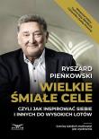 Wielkie śmiałe cele czyli jak inspirować siebie... Autor: Ryszard Pieńkowski. Dadada.pl Okładka książki Wielkie śmiałe cele czyli jak inspirować siebie..