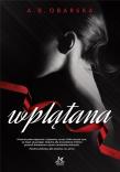 Wplątana. Autor: Obarska A.B.. Dadada.pl Okładka książki Wplątana