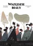 Wszędzie biały. Autor: Lupano Wilfrid, Stephane Fert. Dadada.pl Okładka książki Wszędzie biały