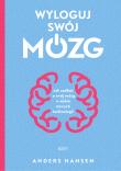 Wyloguj swój mózg. Jak zadbać o swój mózg w dobie nowych technologii. Autor: Andres Hansen. Dadada.pl Okładka książki Wyloguj swój mózg. Jak zadbać o swój mózg w dobie nowych technologii
