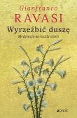 Wyrzeźbić duszę. Medytacje na każdy dzień. Autor: Gianfranco Ravasi, Stopa Krzysztof. Dadada.pl Okładka książki Wyrzeźbić duszę. Medytacje na każdy dzień