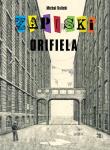Zapiski Orifiela. Autor: Kalicki Michał. Dadada.pl Okładka książki Zapiski Orifiela