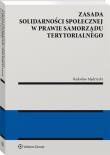 Zasada solidarności społecznej w prawie samorządu terytorialnego. Autor: Mędrzycki Radosław. Dadada.pl Okładka książki Zasada solidarności społecznej w prawie samorządu terytorialnego