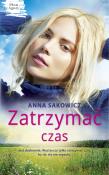Zatrzymać czas. Plan Agaty. Tom 3 - uszkodzone. Autor: Sakowicz Anna. Dadada.pl Okładka książki Zatrzymać czas. Plan Agaty. Tom 3 - uszkodzone