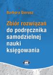 Zbiór rozwiązań do podręcznika samodzielnej nauki księgowania. Autor: dr hab. Barbara Gierusz, prof. UG dr hab. Jakub Stelina. Dadada.pl Okładka książki Zbiór rozwiązań do podręcznika samodzielnej nauki księgowania