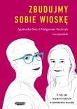 Zbudujmy sobie wioskę. O tym, jak wspierać rodziców w opiekowaniu się sobą. Autor: Stańczyk Małgorzata, Agnieszka Stein. Dadada.pl Okładka książki Zbudujmy sobie wioskę. O tym, jak wspierać rodziców w opiekowaniu się sobą