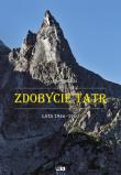Zdobycie Tatr. Tom IV: Lata 1946-1960. Autor: Małgorzty I Jana Kiełkowskich. Dadada.pl Okładka książki Zdobycie Tatr. Tom IV: Lata 1946-1960