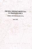 Ziemia Międzyrzecka w przeszłości. Tom XIX. Autor: Opracowanie zbiorowe. Dadada.pl Okładka książki Ziemia Międzyrzecka w przeszłości. Tom XIX