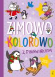 Okładka książki Zimowo, kolorowo. Z pingwinkiem