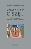 Znalazłem ciszę Tadeusz Różewicz w szkole Cypriana Norwida. Autor: Grażyna Halkiewicz-Sojak. Dadada.pl Okładka książki Znalazłem ciszę Tadeusz Różewicz w szkole Cypriana Norwida