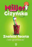 Znaleźć faceta i nie zwariować. Autor: Katarzyna Miller, Giżyńska Suzan. Dadada.pl Okładka książki Znaleźć faceta i nie zwariować
