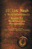 10 lat Nauk o Bezpieczeństwie. Potencjał, problematyka, perspektywy. Autor: Piotr Swoboda, Polończyk Agnieszka. Dadada.pl Okładka książki 10 lat Nauk o Bezpieczeństwie. Potencjał, problematyka, perspektywy