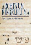Archiwum Ringelbluma Konspiracyjne Archiwum Getta Warszawy Wykaz sygnatur dokumentów z Archiwum Ri. Wydawca: Żydowski Instytut Historyczny. Dadada.pl Opakowanie Archiwum Ringelbluma Konspiracyjne Archiwum Getta Warszawy Wykaz sygnatur dokumentów z Archiwum Ri