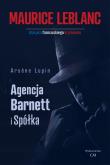 Arsene Lupin: Agencja Barnett i spółka. Autor: Dariusz Rekosz Maurice Leblanc. Dadada.pl Okładka książki Arsene Lupin: Agencja Barnett i spółka