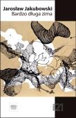 Bardzo długa zima. Autor: Jakubowski Jarosław. Dadada.pl Okładka książki Bardzo długa zima