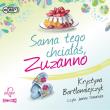 CD MP3 Sama tego chciałaś Zuzanno. Autor: Bartłomiejczyk Krystyna. Dadada.pl Okładka książki CD MP3 Sama tego chciałaś Zuzanno