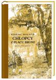 Chłopcy z Placu Broni. Autor: Ferenc Molnr, Tadeusz Olszański. Dadada.pl Okładka książki Chłopcy z Placu Broni