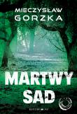 Cienie przeszłości T.1 Martwy sad. Autor: Mieczysław Gorzka. Dadada.pl Okładka książki Cienie przeszłości T.1 Martwy sad