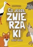 Okładka książki Co jedzą zwierzaki cz.2