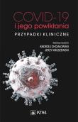COVID-19 i jego powikłania - przypadki kliniczne. Autor: Chciałowski Andrzej, Jerzy Kruszewski. Dadada.pl Okładka książki COVID-19 i jego powikłania - przypadki kliniczne