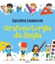 Ćwiczenia edukacyjne Grafomotoryka dla Smyka. Autor: Grzankowska Ewelina. Dadada.pl Okładka książki Ćwiczenia edukacyjne Grafomotoryka dla Smyka
