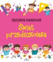 Ćwiczenia edukacyjne Świat przedszkolaka. Autor: Grzankowska Ewelina. Dadada.pl Okładka książki Ćwiczenia edukacyjne Świat przedszkolaka