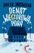 Denat wieczorową porą. Autor: Jadowska Aneta. Dadada.pl Okładka książki Denat wieczorową porą