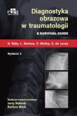 Diagnostyka obrazowa w traumatologii . Autor: N. Raby, L. Berman, S. Morley, G. de Lacey. Dadada.pl Okładka książki  Diagnostyka obrazowa w traumatologii