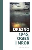 Drezno 1945. Ogień i mrok. Autor: Jan Dzierzgowski. Dadada.pl Okładka książki Drezno 1945. Ogień i mrok