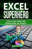 Excel SuperHero. Czyli od zera do Bohatera w pracy. Autor: Kopeć Adam. Dadada.pl Okładka książki Excel SuperHero. Czyli od zera do Bohatera w pracy