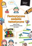 Fantastyczne zadania tematyczne Zbiór zadań rozwijających myślenie dla dzieci. Autor: Michalec Katarzyna. Dadada.pl Okładka książki Fantastyczne zadania tematyczne Zbiór zadań rozwijających myślenie dla dzieci